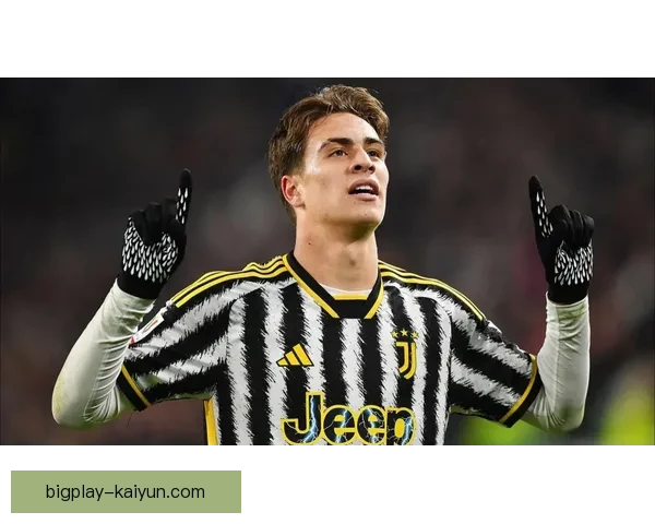 伊尔迪兹的战术价值持续提升，备受关注的表现成为球队关键因素